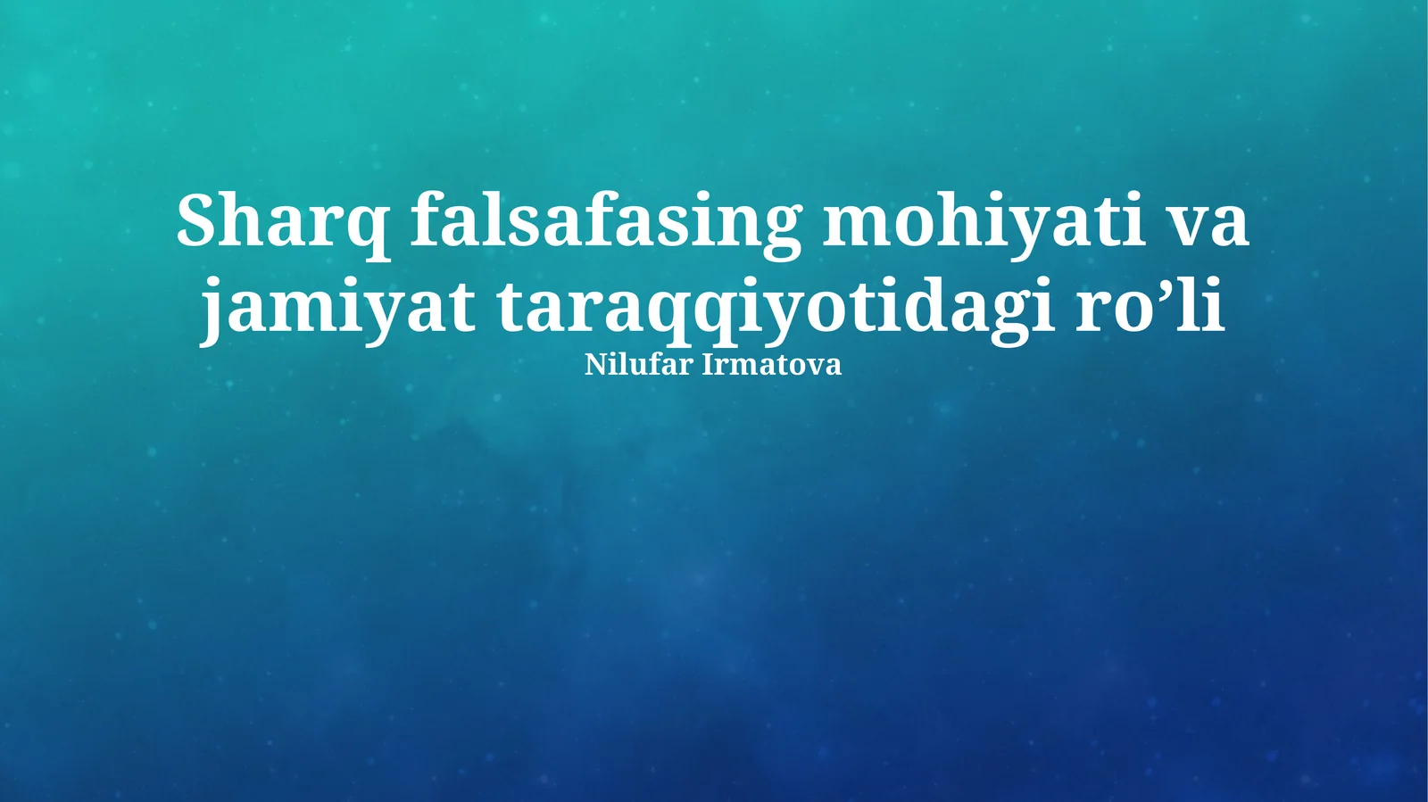 Sharq falsafasing mohiyati va jamiyat taraqqiyotidagi ro’li