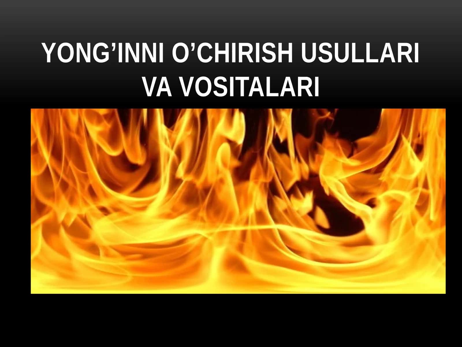 YONG’INNI O’CHIRISH USULLARI VA VOSITALARI