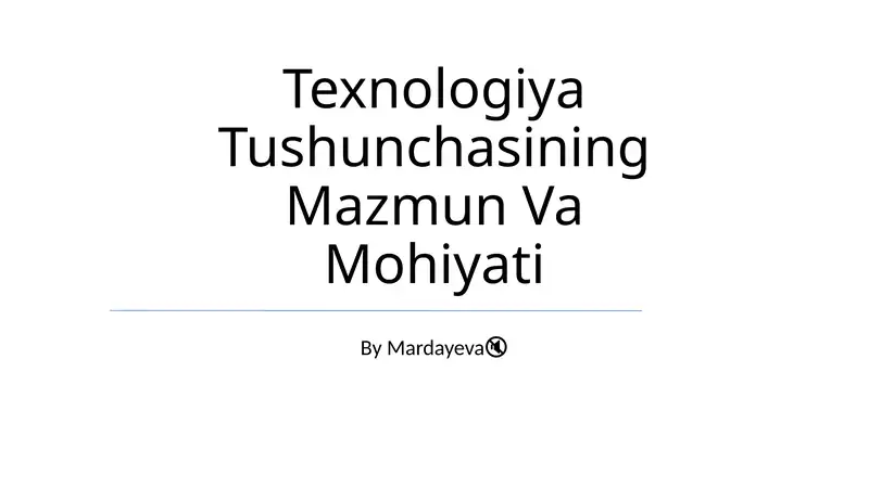 Texnologiya Tushunchasining Mazmun Va Mohiyati
