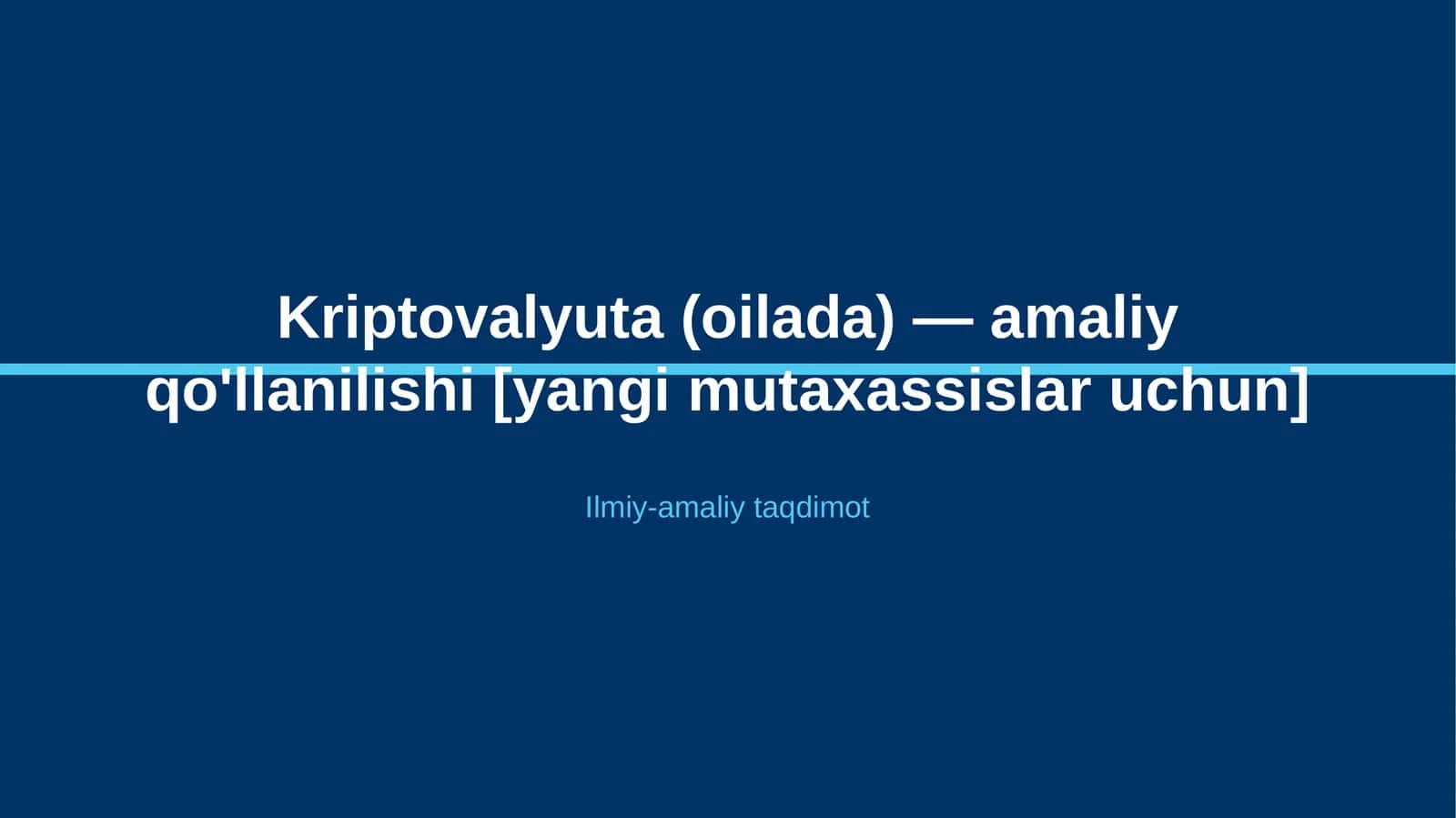 Kriptovalyuta (oilada) — amaliy qo'llanilishi [yangi mutaxassislar uchun]