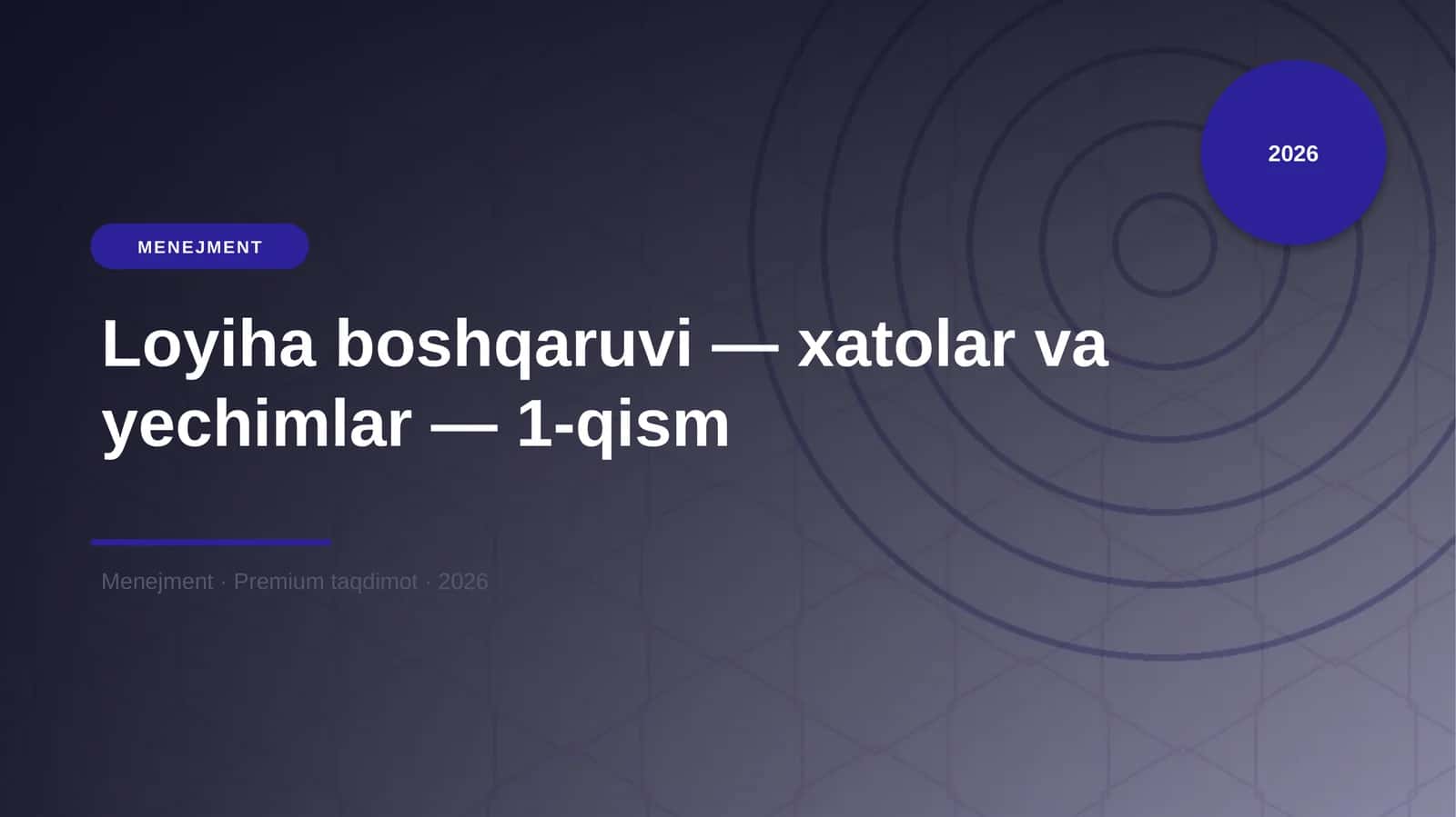 Loyiha boshqaruvi — xatolar va yechimlar — 1-qism