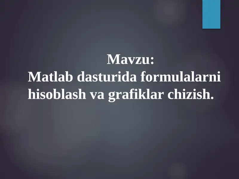 MATLAB dasturlarida formulalarni hisoblash va grafiklarni chizish