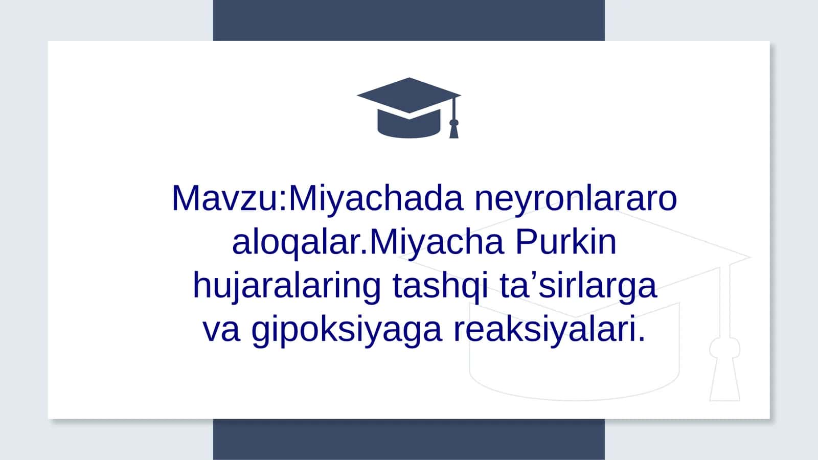 Miyachada neyronlararo aloqalar.Miyacha Purkin hujaralaring tashqi taʼsirlarga va gipoksiyaga reaksiyalari.