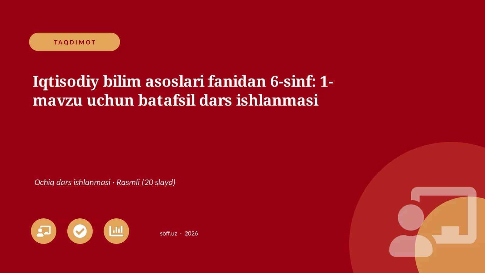 Iqtisodiy bilim asoslari fanidan 6-sinf: 1-mavzu uchun batafsil dars ishlanmasi