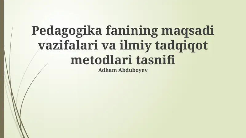 Pedagogika fanining maqsadi vazifalari va ilmiy tadqiqot metodlari tasnifi
