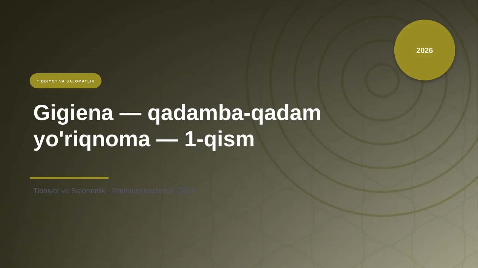 Gigiena — qadamba-qadam yo'riqnoma — 1-qism