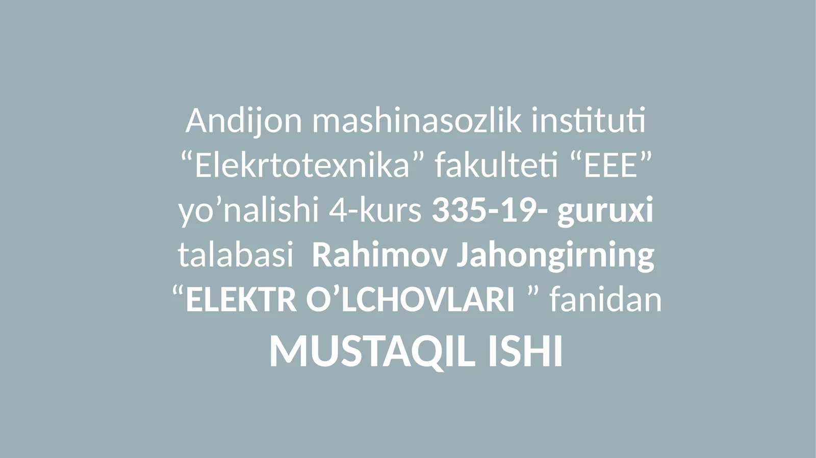 ELEKTRO’LCHOVLARI fanidan MUSTAQIL ISHI