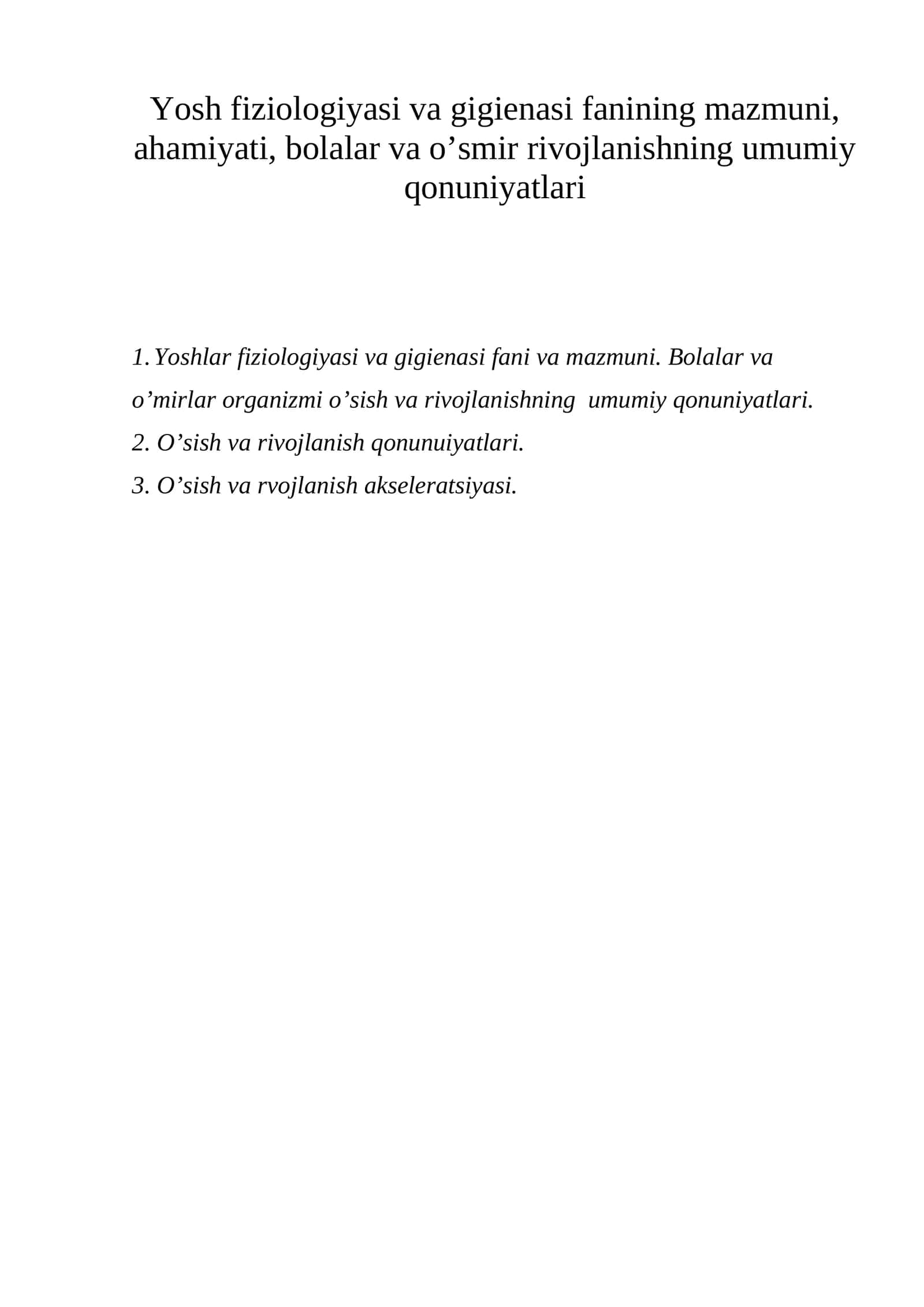 Yosh fiziologiyasi va gigienasi fanining mazmuni, ahamiyati, bolalar va o’smir rivojlanishning umumiy qonuniyatlari