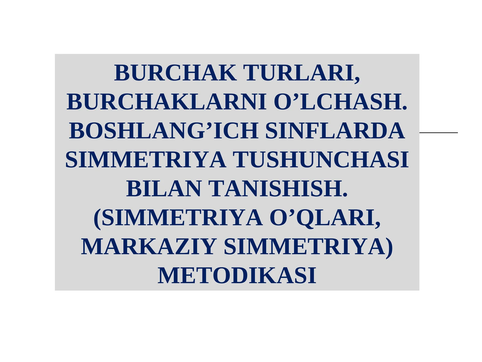 Burchak Turlari, Burchaklarni O'lchash, BOSHLANG’ICH SINFLARDA SIMMETRIYA TUSHUNCHASI BILAN TANISHISH