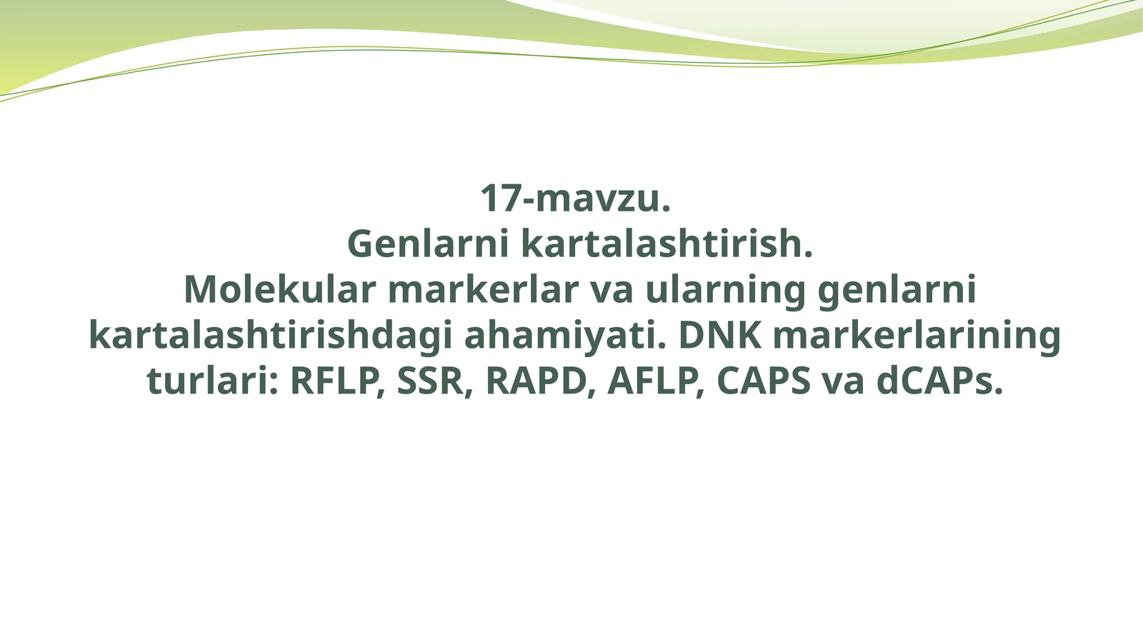 Genlarni kattalashtirish.Molekular markerlar va ularning genlarni kattalashtirishdagi ahamiyati