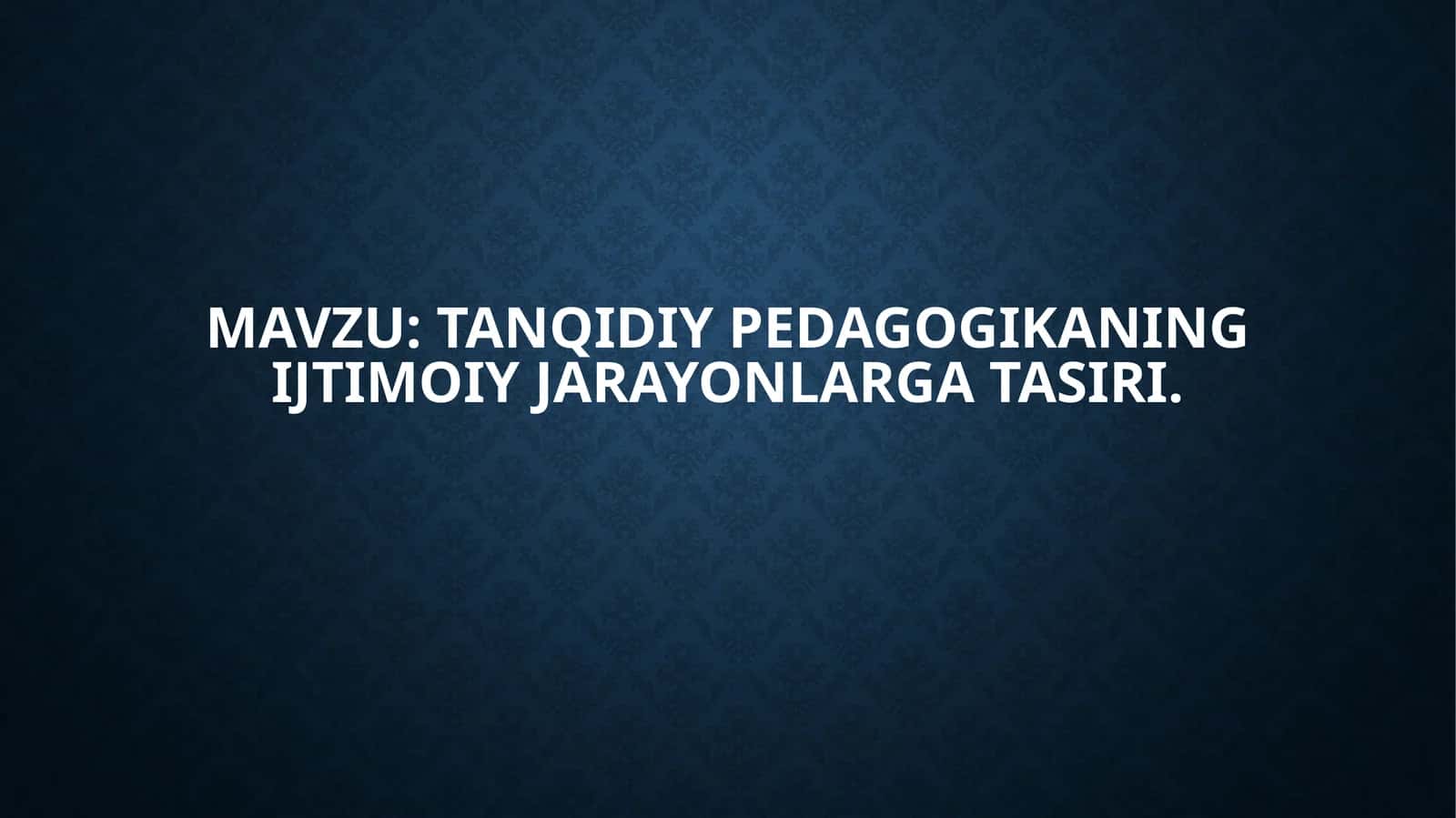Tanqidiy pedagogikaning ijtimoiy jarayonlarga tasiri