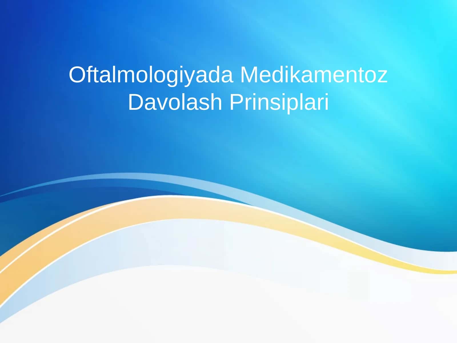 Oftalmologiyada Medikamentoz Davolash Prinsiplari
