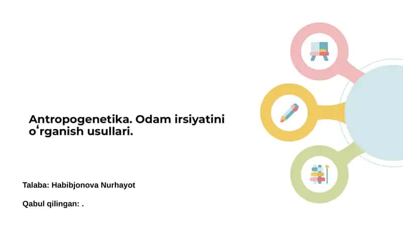 Antropogenetika. Odam irsiyatini oʻrganish usullari.