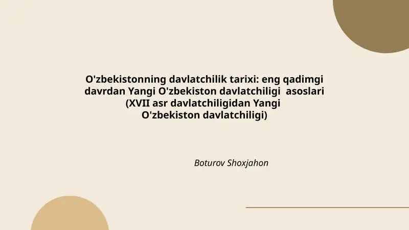 O'zbekistonning davlatchilik tarixi: eng qadimgi davrdan Yangi O'zbekiston davlatchiligi asoslari (XVII asr davlatchiligidan Yangi O'zbekiston davlatchiligi)