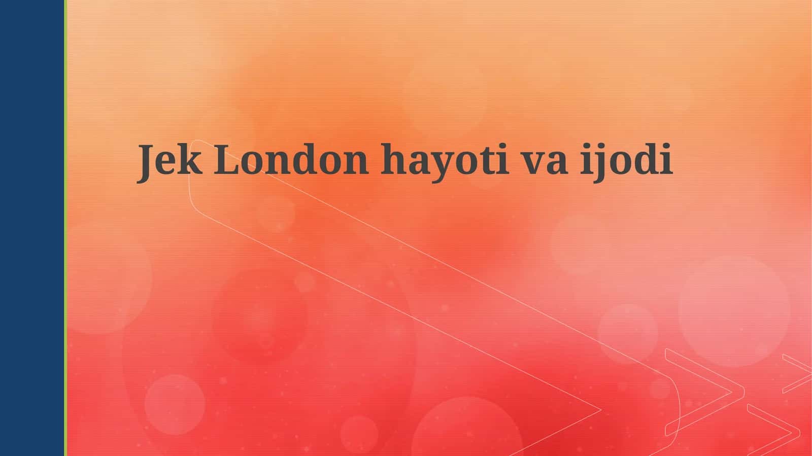 Jek London hayoti va ijodi