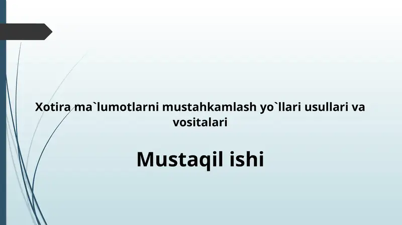 Xotira ma`lumotlarni mustahkamlash yo`llari usullari va vositalari