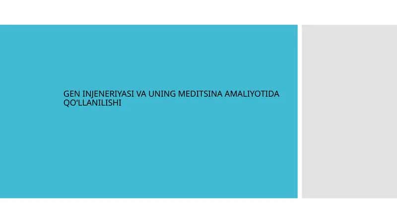 GEN INJENERIYASI VA UNING MEDITSINA AMALIYOTIDA QO‘LLANILISHI