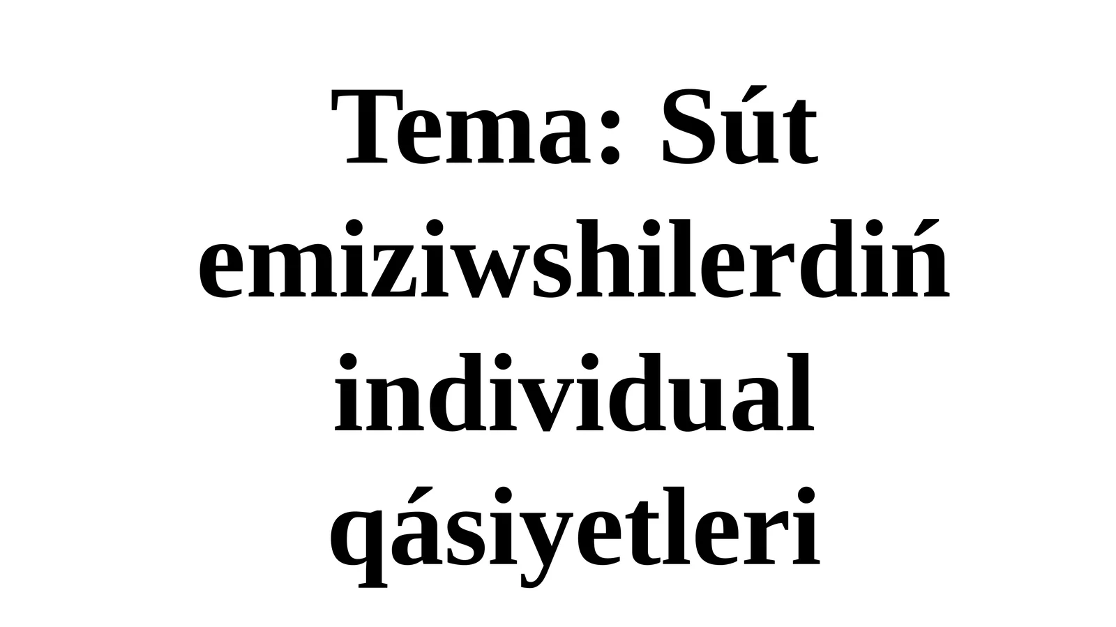 Sút emiziwshilerdiń individual qásiyetleri