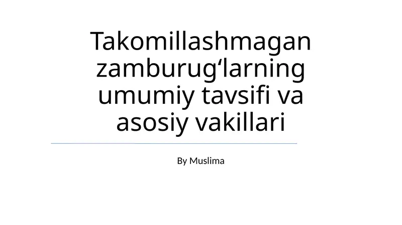 Takomillashmagan zamburugʻlarning umumiy tavsifi va asosiy vakillari
