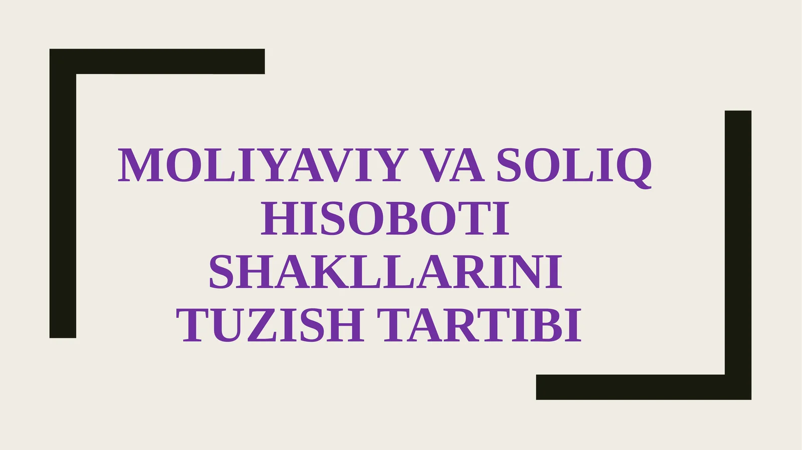 Moliyaviy va soliq hisoboti shakllarini tuzish tartibi