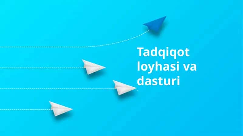 Tadqiqot loyhasi va dasturi