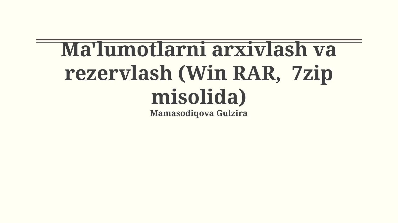 Ma'lumotlarni arxivlash va rezervlash (Win RAR, 7zip misolida)