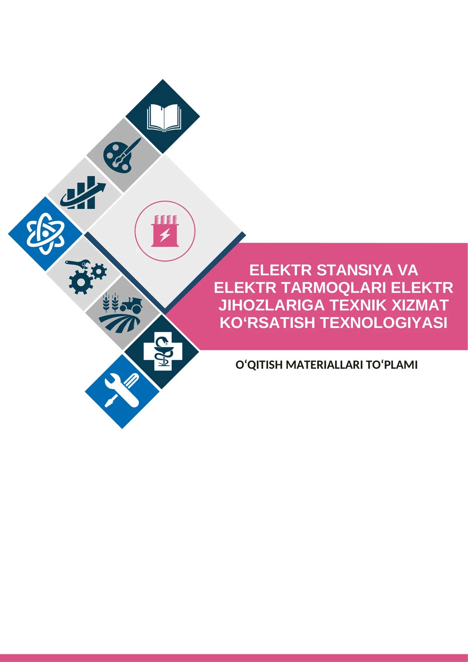 ELEKTR STANSIYA VA ELEKTR TARMOQLARI ELEKTR JIHOZLARIGA TEXNIK XIZMAT KO‘RSATISH TEXNOLOGIYASI fanidan O‘QITISH MATERIALLARI TO‘PLAMI