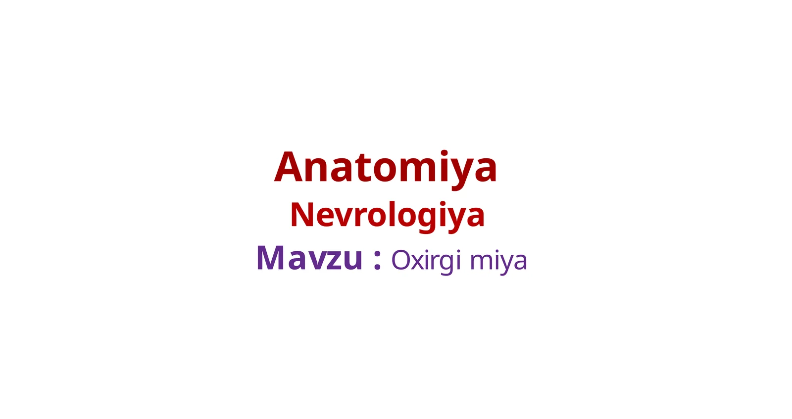 Oxirgi Miya anatomiyasi