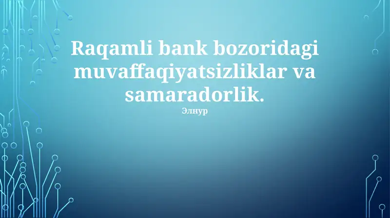 Raqamli Bank Bozoridagi Muvaffaqiyatsizliklar va Samaradorlik