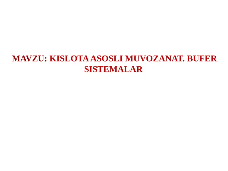 KISLOTA ASOSLI MUVOZANAT. BUFER SISTEMALAR