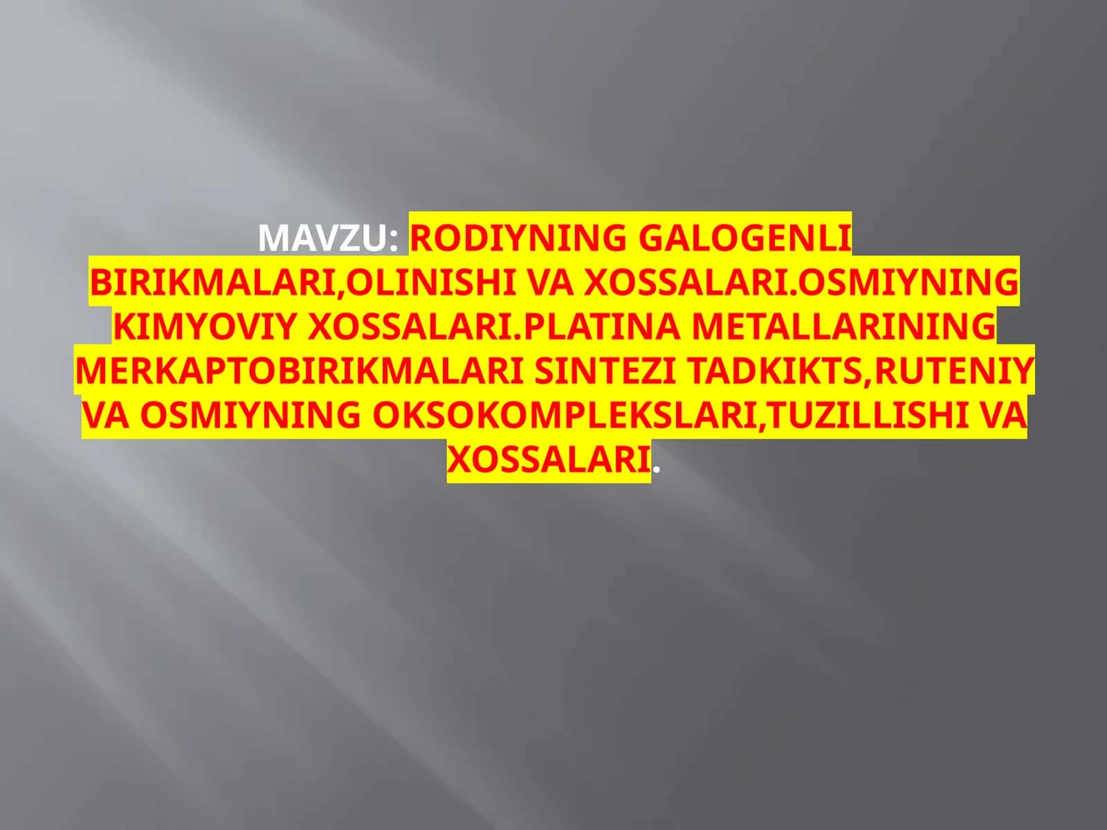 Rodiyning galogenli birikmalar va uning xossalari