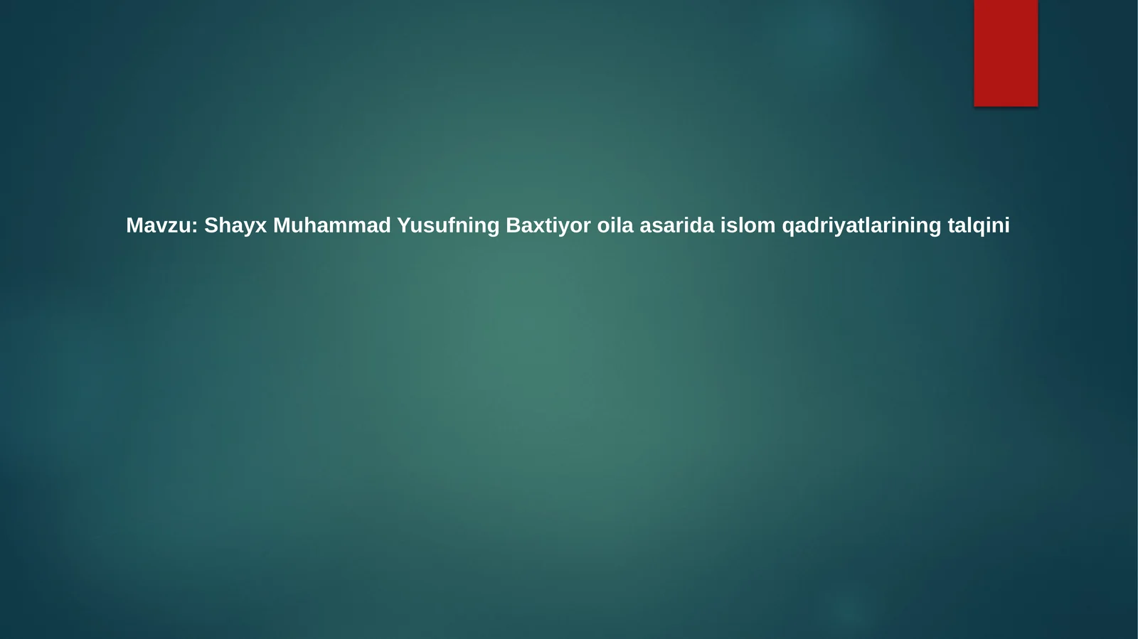 Shayx Muhammad Yusufning Baxtiyoroilaasaridaislomqadriyatlariningtalqini