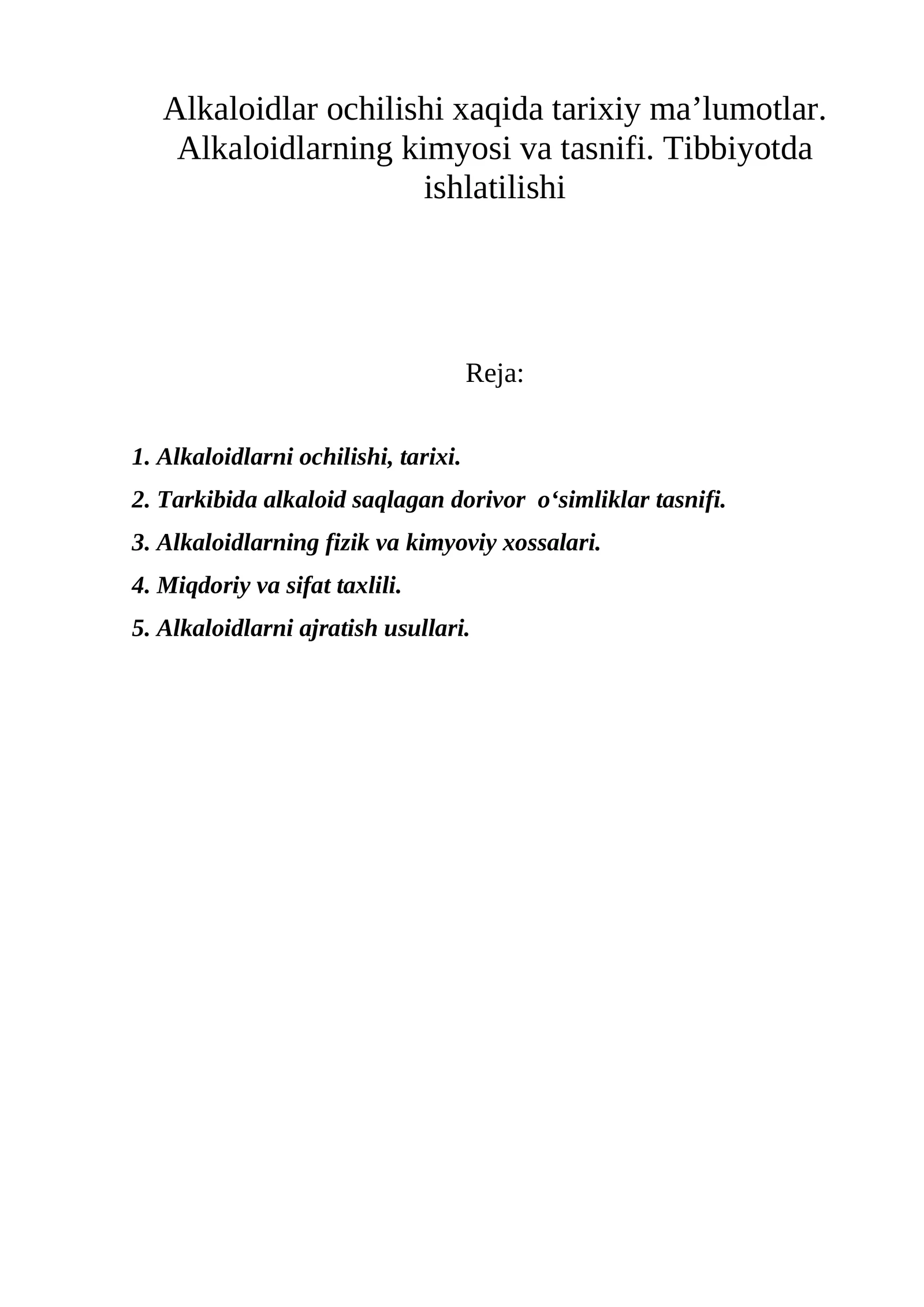 Alkaloidlar ochilishi haqida tarixiy ma’lumotlar. Alkaloidlarning kimyosi va tasnifi. Tibbiyotda ishlatilishi