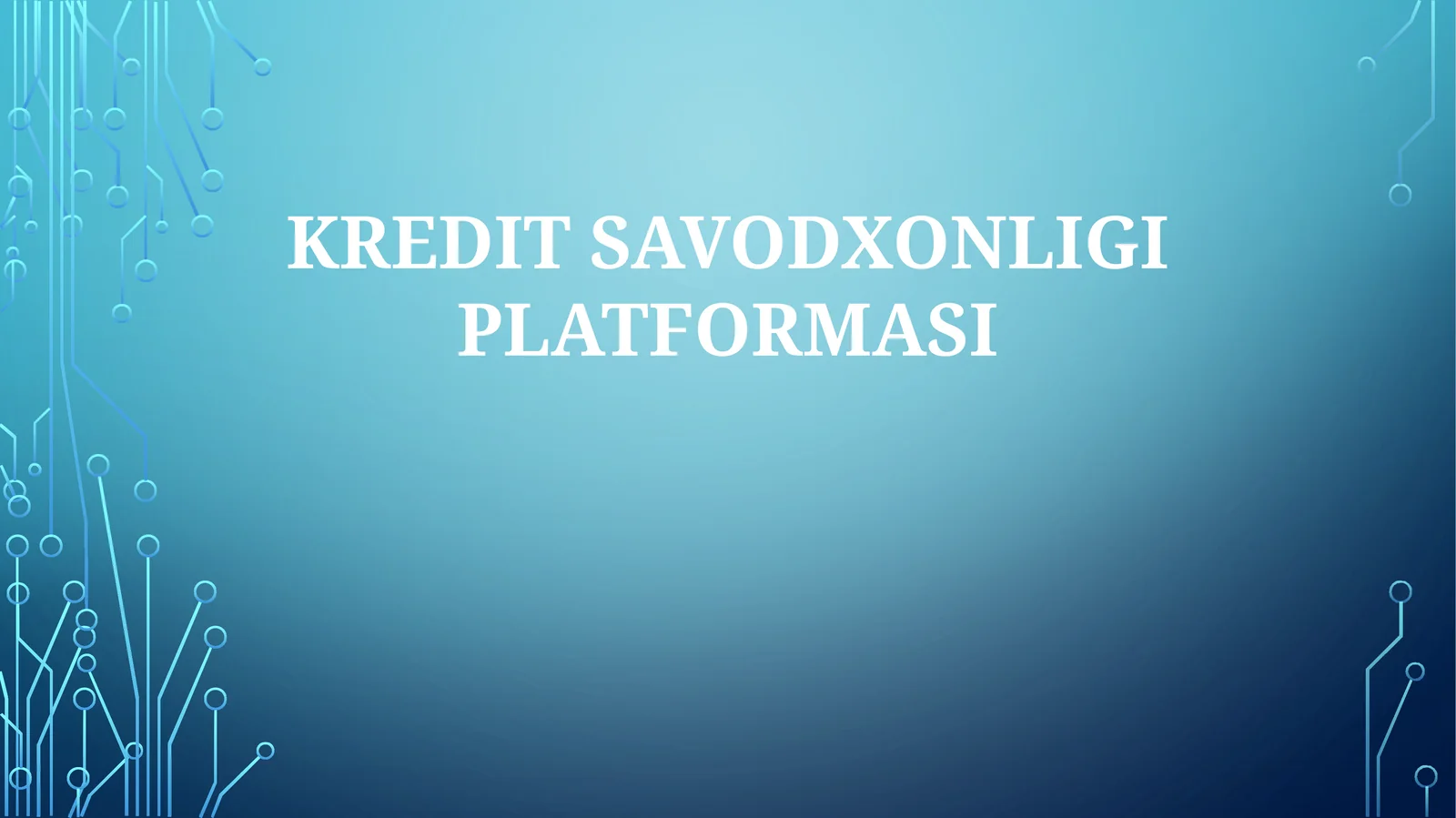 KREDIT SAVODXONLIGI PLATFORMASI