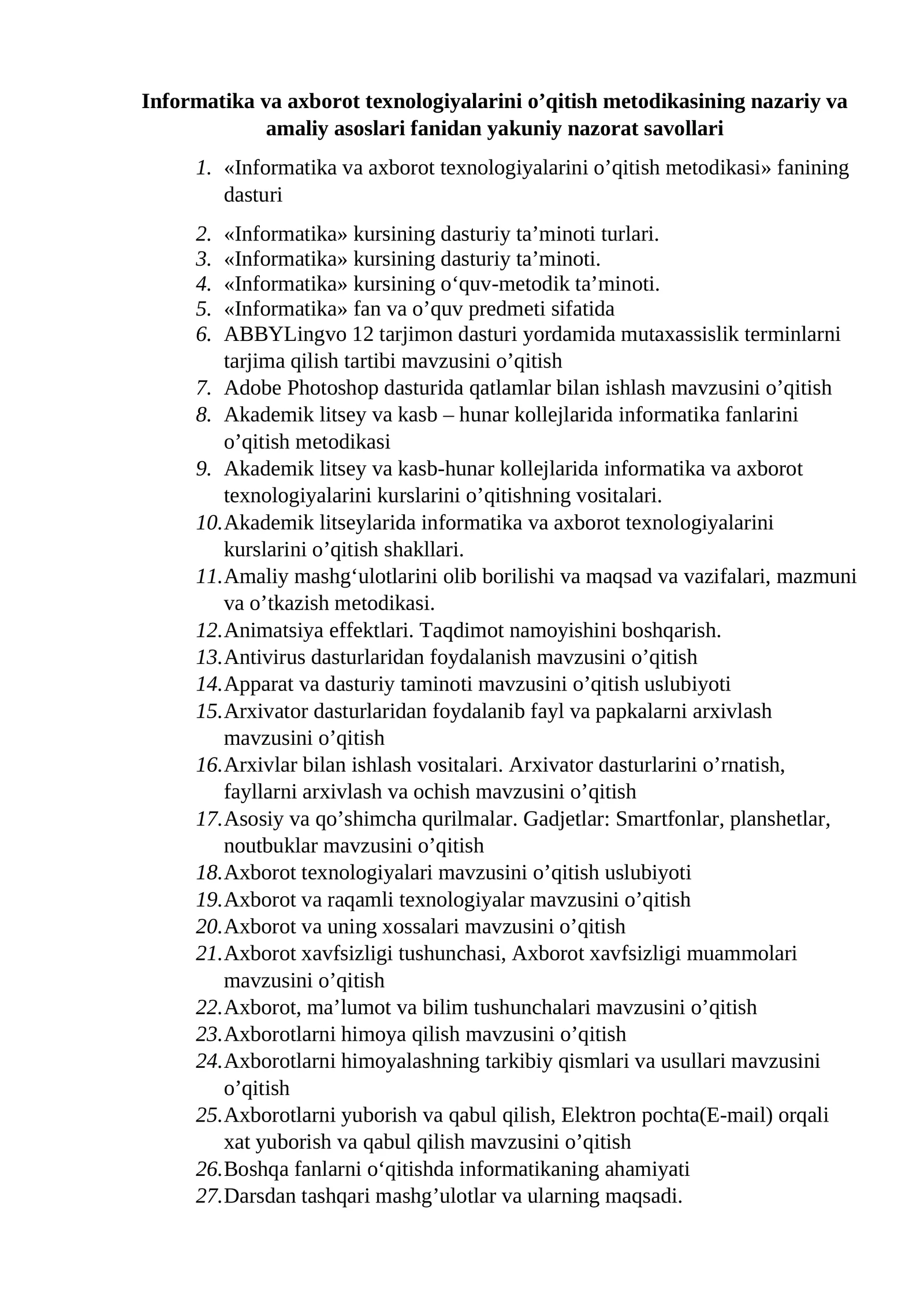 Informatika va axborot texnologiyalarini o’qitish metodikasining nazariy va amaliy asoslari fanidan yakuniy nazorat savollari