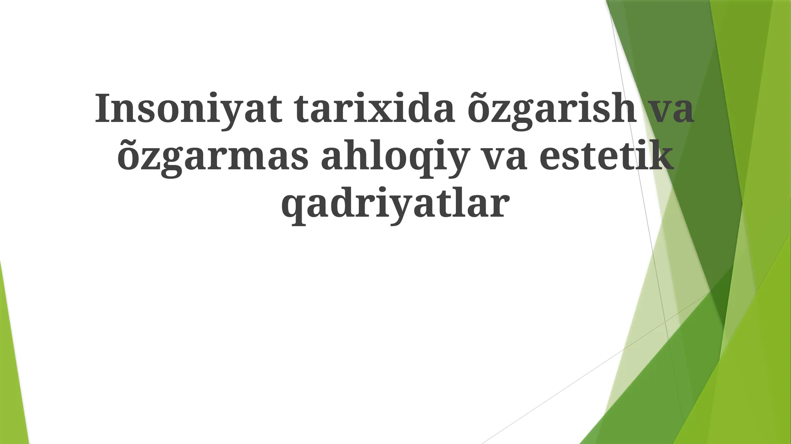 Insoniyattarixidaõzgarishvaõzgarmasahloqiyvaestetikqadriyatlar