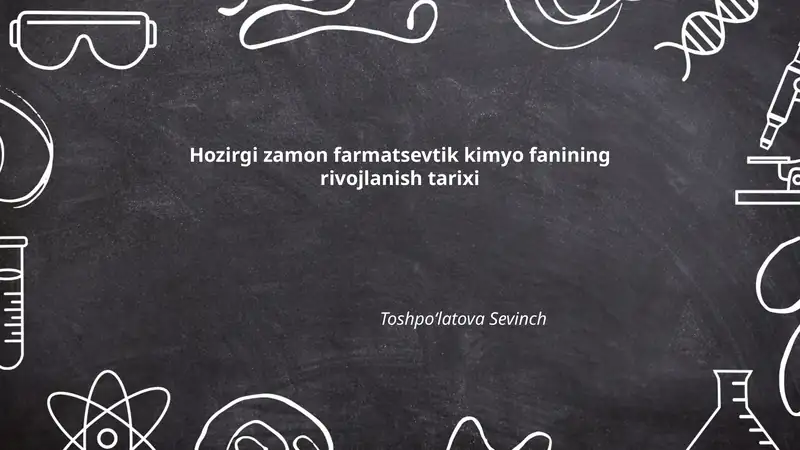 Hozirgi zamon farmatsevtik kimyo fanining rivojlanish tarixi