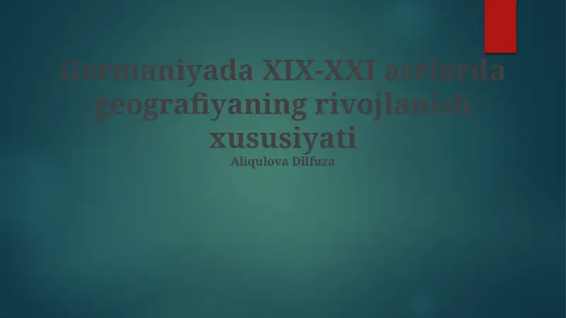 Germaniyada XIX-XXI asrlarda geografiyaning rivojlanish xususiyati