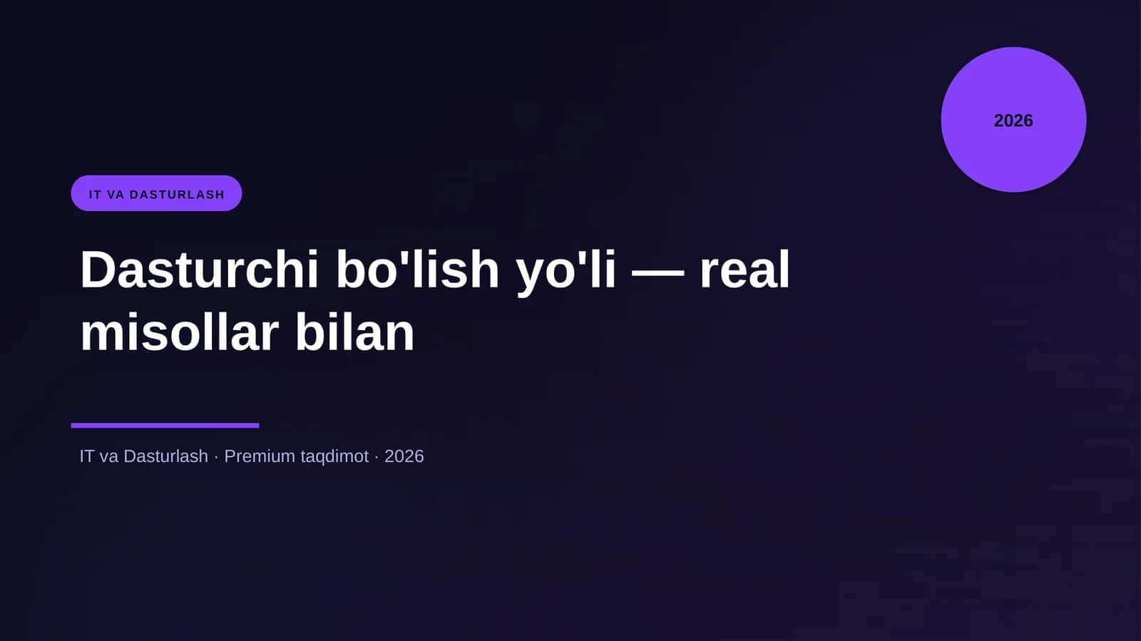 Dasturchi bo'lish yo'li — real misollar bilan