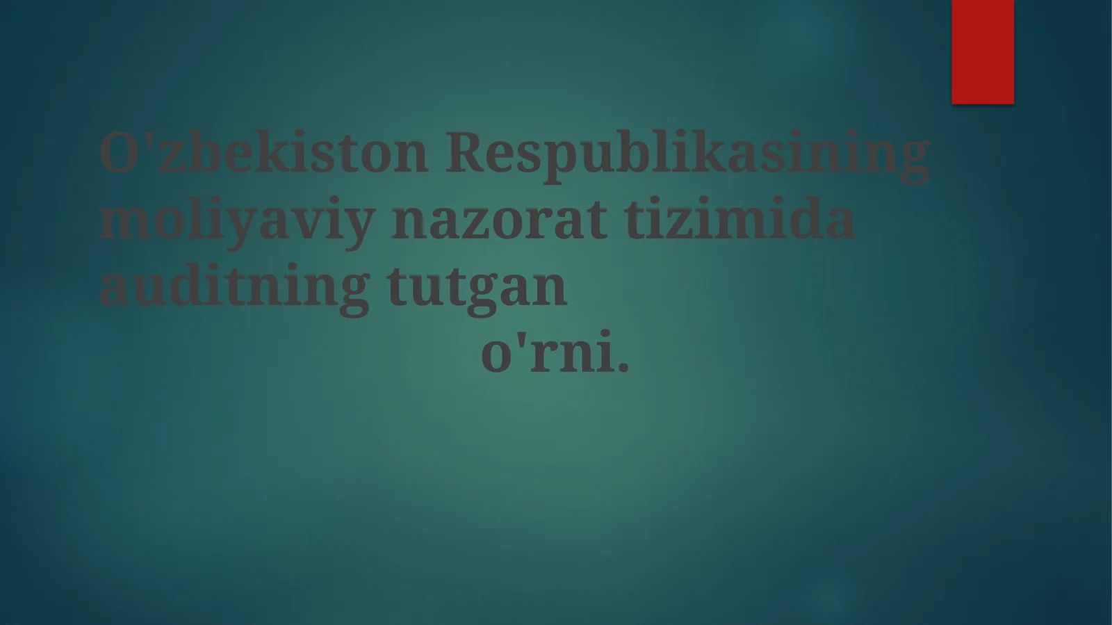 O'zbekiston Respublikasi moliyaviy nazorat tizimida auditning o'rni