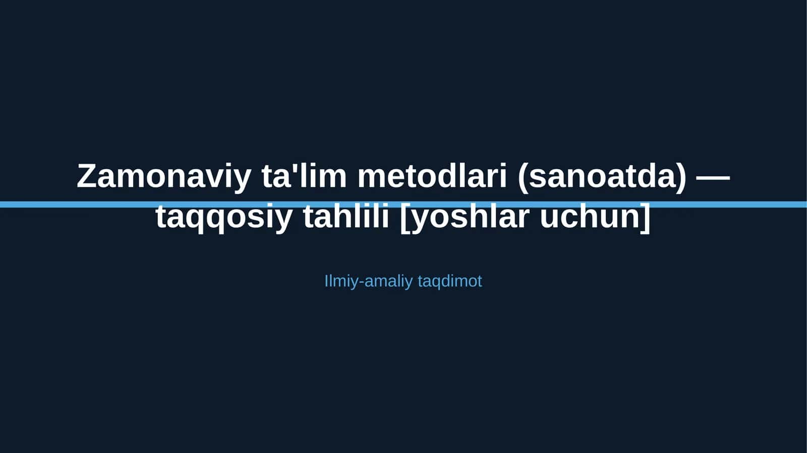 Zamonaviy ta'lim metodlari (sanoatda) — taqqosiy tahlili [yoshlar uchun]