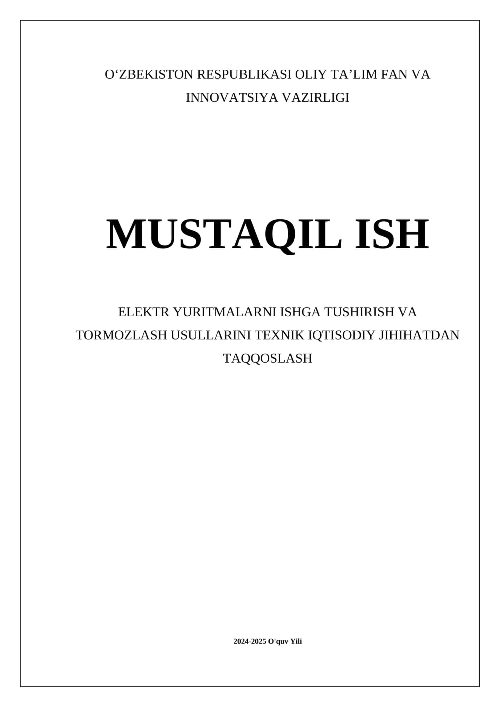 MUSTAQIL ISH ELEKTR YURITMALARNI ISHGA TUSHIRISH VA TORMOZLASH USULLARINI TEXNIK IQTISODIY JIHIHATDAN TAQQOSLASH