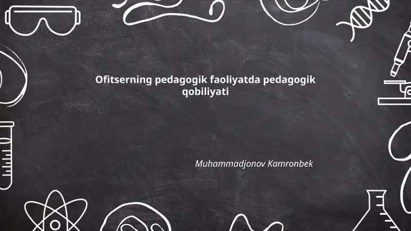 Ofitserning pedagogik faoliyatda pedagogik qobiliyati