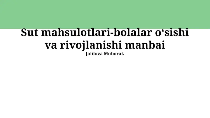 Sut mahsulotlari-bolalar oʻsishi va rivojlanishi manbai
