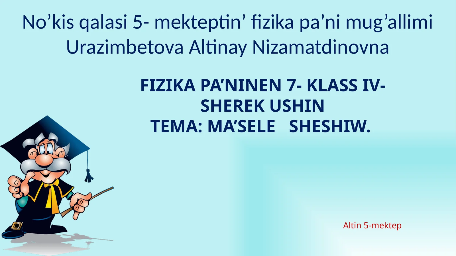 Fizikapa’ninen 7-klass IV-sherekushin