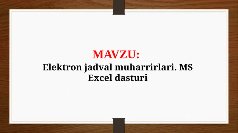 Elektron jadval muharrirlari. MS Excel dasturi (TAQDIMOT)