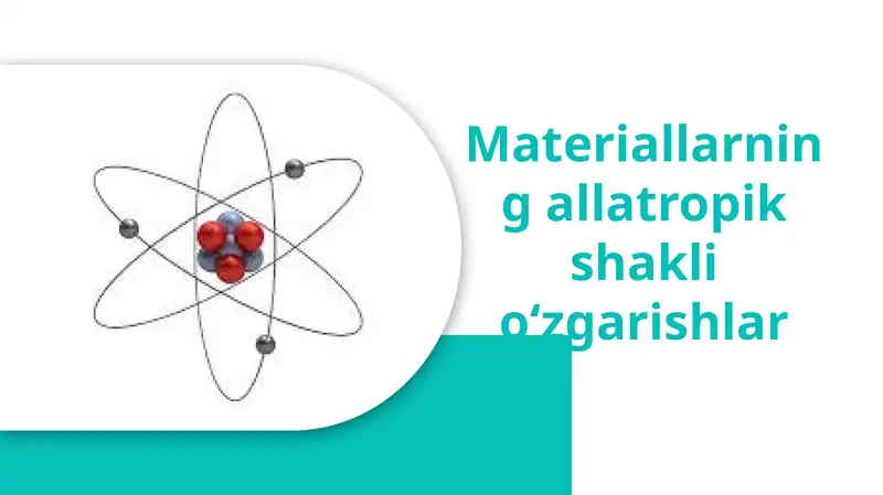 Materiallarning allatropik shakli o‘zgarishlar