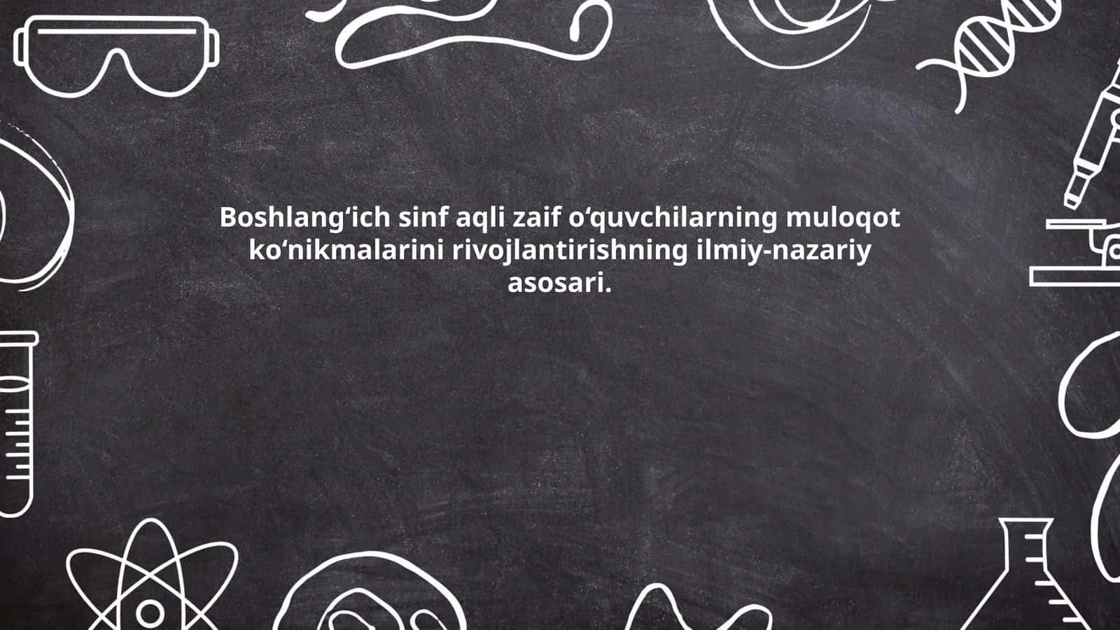 Boshlang‘ich sinf aqli zaif o‘quvchilarning muloqot ko‘nikmalarini rivojlantirishning ilmiy-nazariy asosari