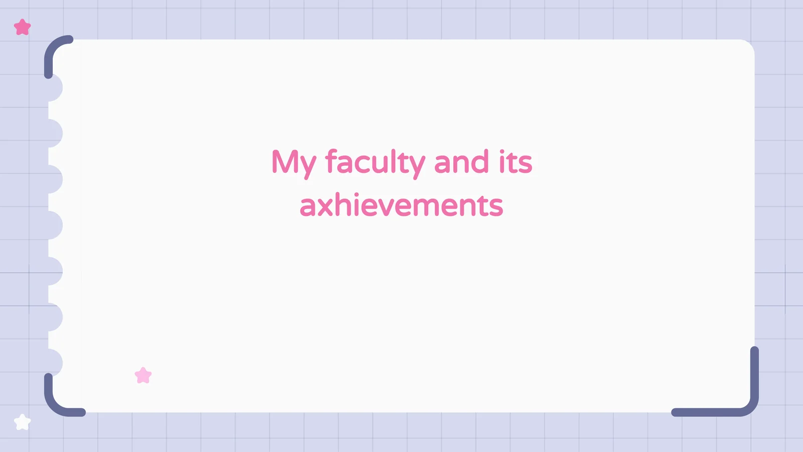 My faculty and its axhievements