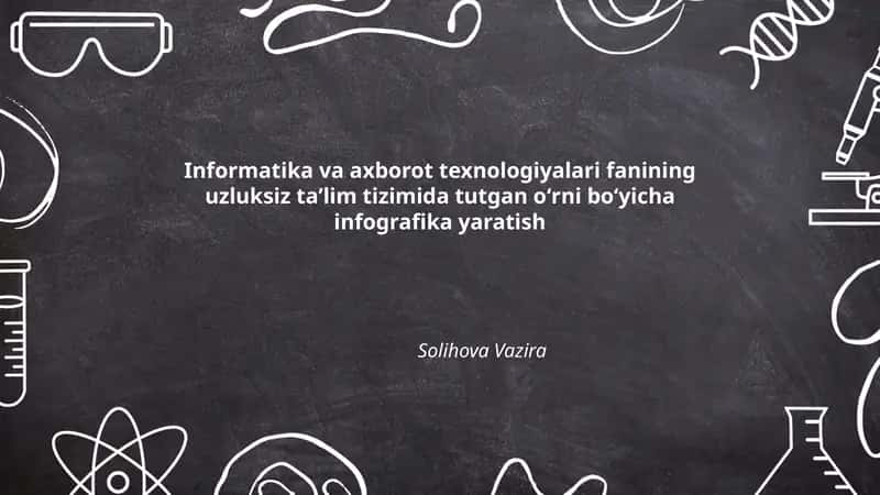 Informatika va axborot texnologiyalari fanining uzluksiz taʼlim tizimida tutgan oʻrni boʻyicha infografika yaratish